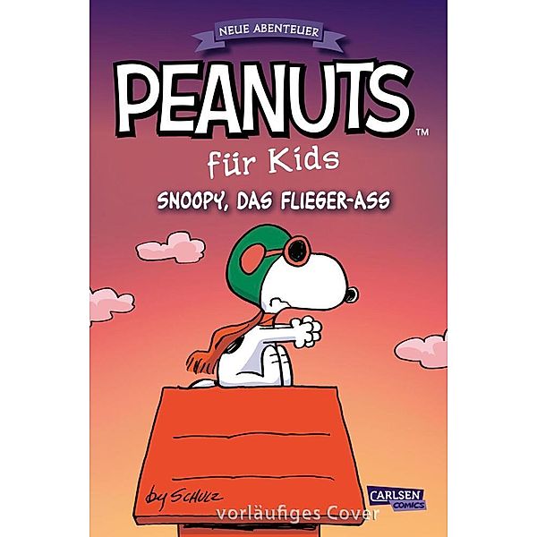 Snoopy, das Flieger-Ass / Peanuts für Kids - Neue Abenteuer Bd.3, Charles M. Schulz