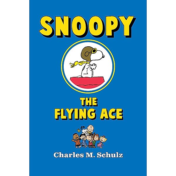 Snoopy the Flying Ace / Snoopy, Charles M. Schulz