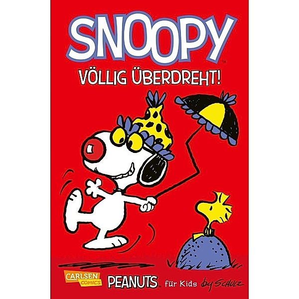 Snoopy: Völlig überdreht! / Peanuts für Kids Bd.5, Charles M. Schulz
