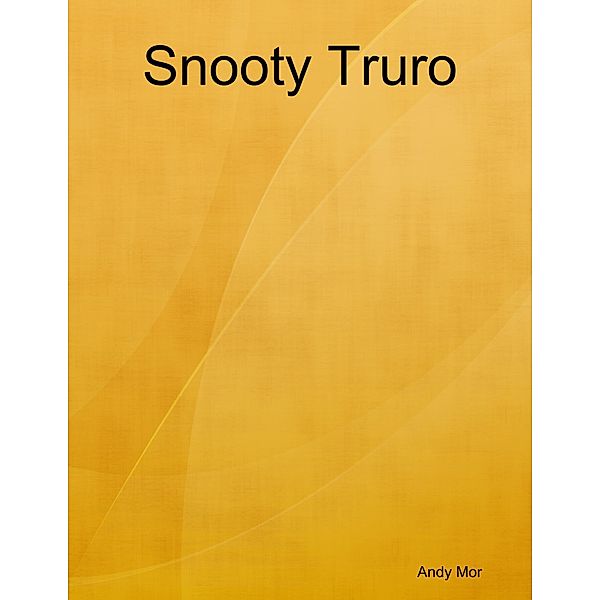 Snooty Truro, Andy Mor