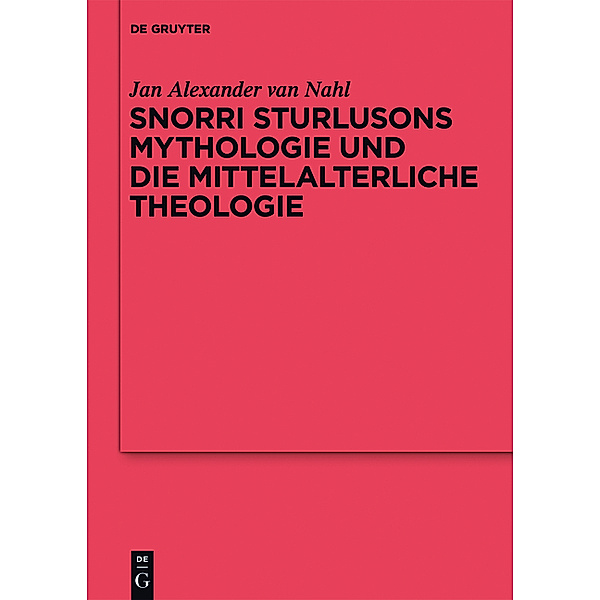 Snorri Sturlusons Mythologie und die mittelalterliche Theologie, Jan Alexander van Nahl