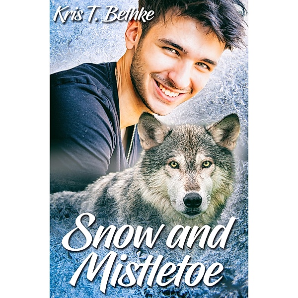 Snow and Mistletoe / JMS Books LLC, Kris T. Bethke