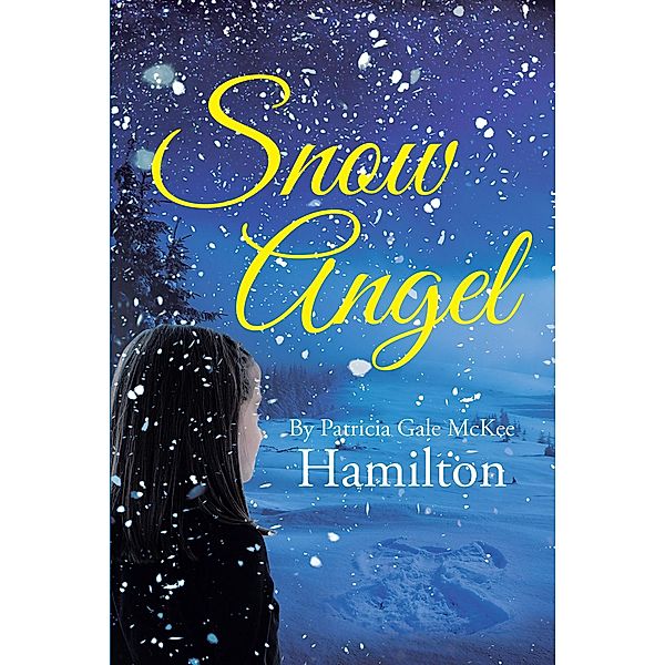 Snow Angel, Patricia Gale McKee Hamilton