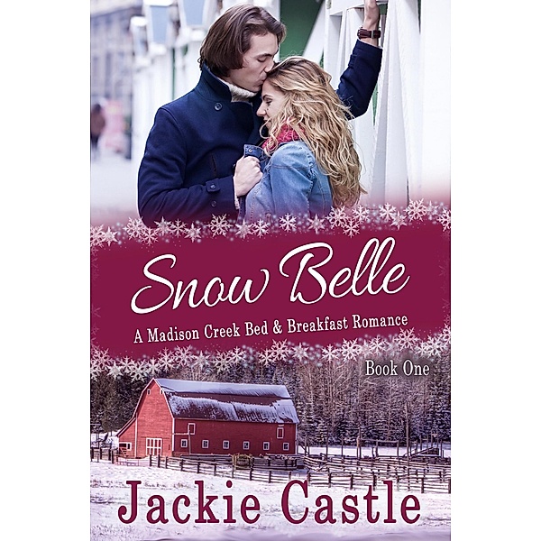 Snow Belle (Madison Creek Bed & Breakfast, #1) / Madison Creek Bed & Breakfast, Jackie Castle