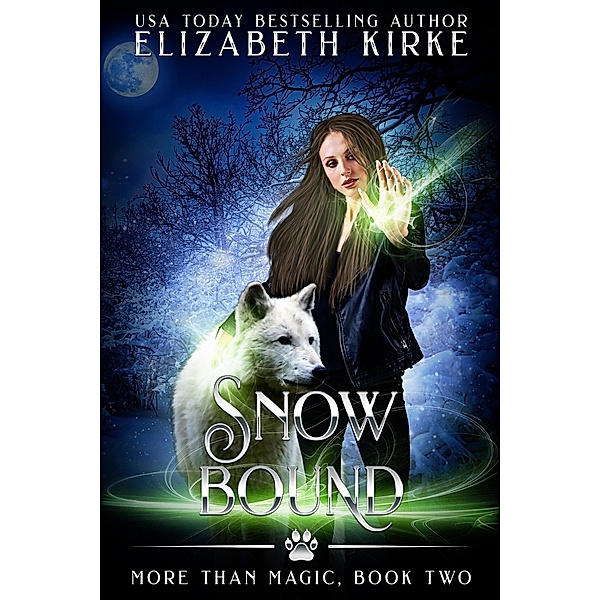 Snow Bound (More than Magic, #2) / More than Magic, Elizabeth Kirke