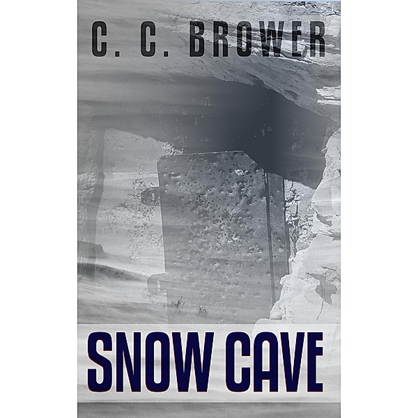 Snow Cave (Short Fiction Young Adult Science Fiction Fantasy) / Short Fiction Young Adult Science Fiction Fantasy, C. C. Brower