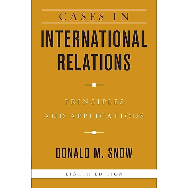 Snow, D: Cases in International Relations, Donald M. Snow
