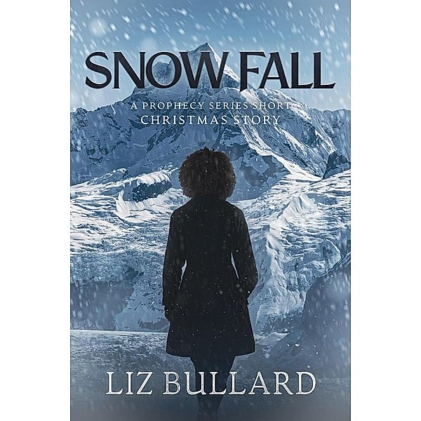 Snow Fall (Prophecy) / Prophecy, Liz Bullard