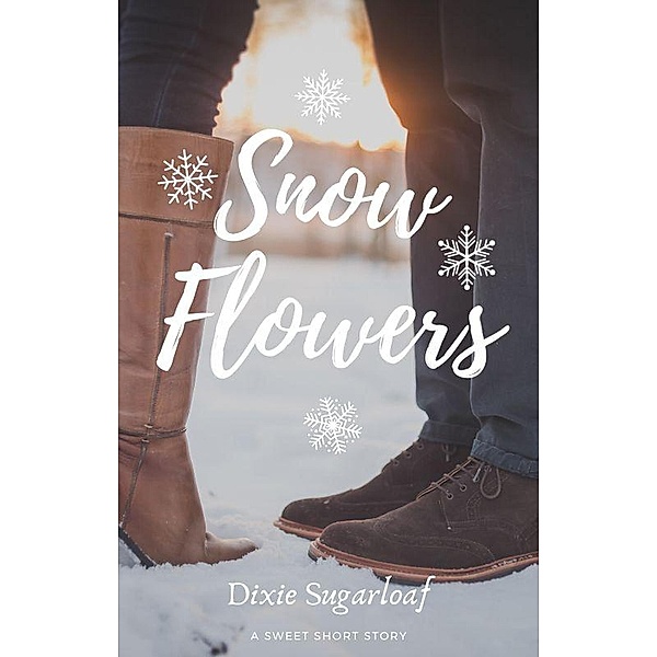 Snow Flowers, Dixie Sugarloaf