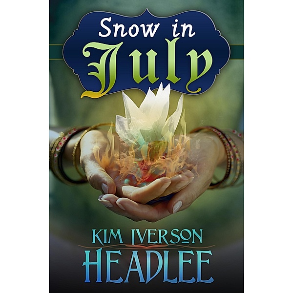 Snow in July / Kim Iverson Headlee, Kim Iverson Headlee