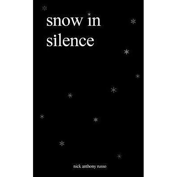 snow in silence, Nick Anthony Russo