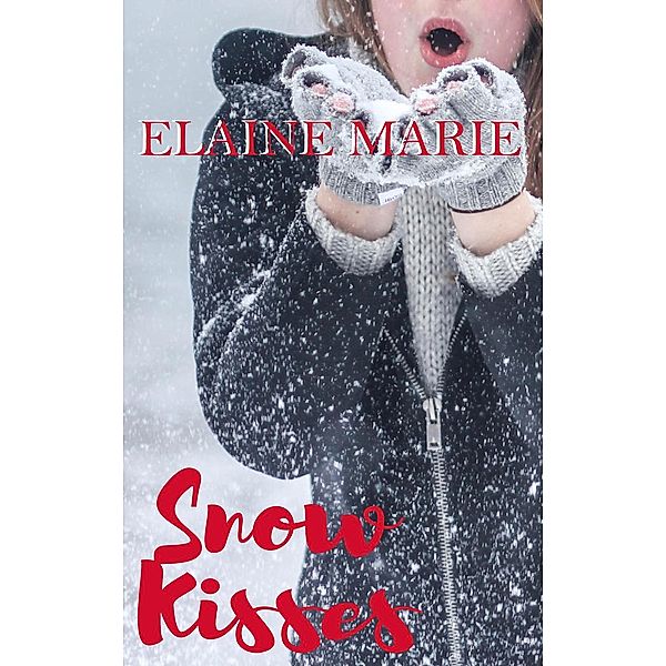 Snow Kisses, Elaine Marie