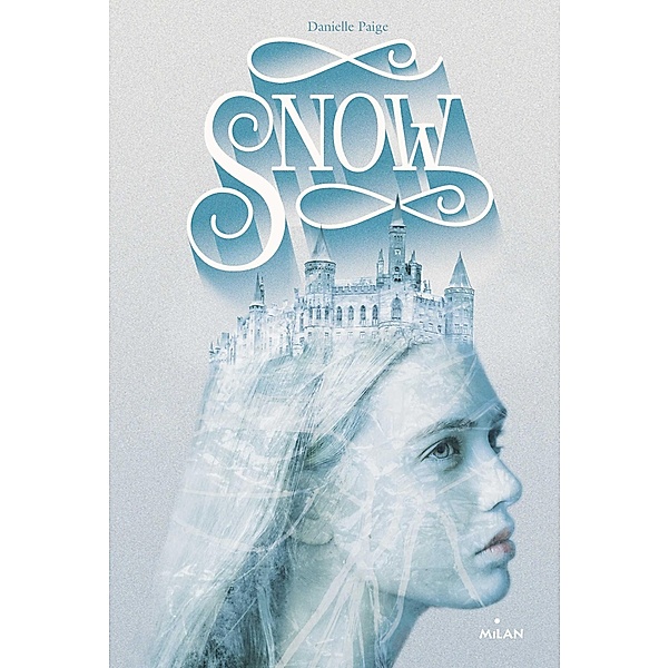 Snow / Littérature ado, Danielle Paige