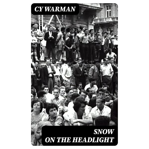 Snow on the Headlight, Cy Warman