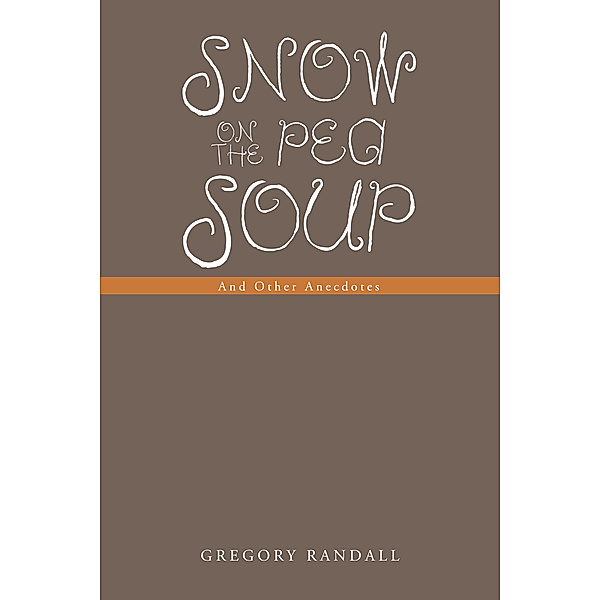 Snow on the Pea Soup, Gregory Randall