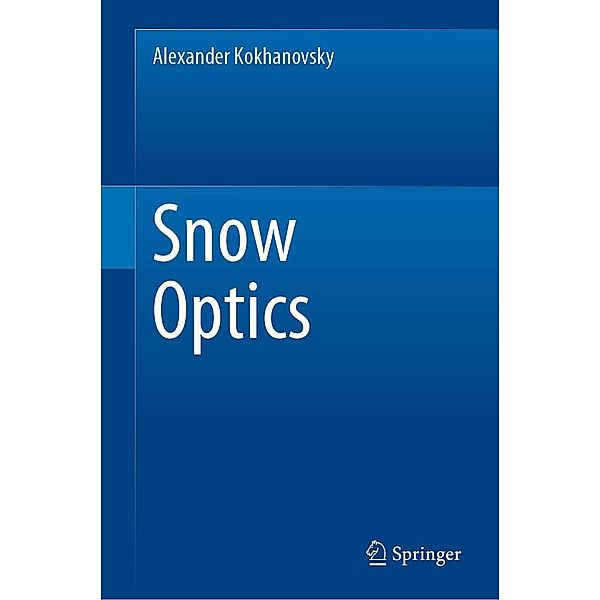 Snow Optics, Alexander Kokhanovsky