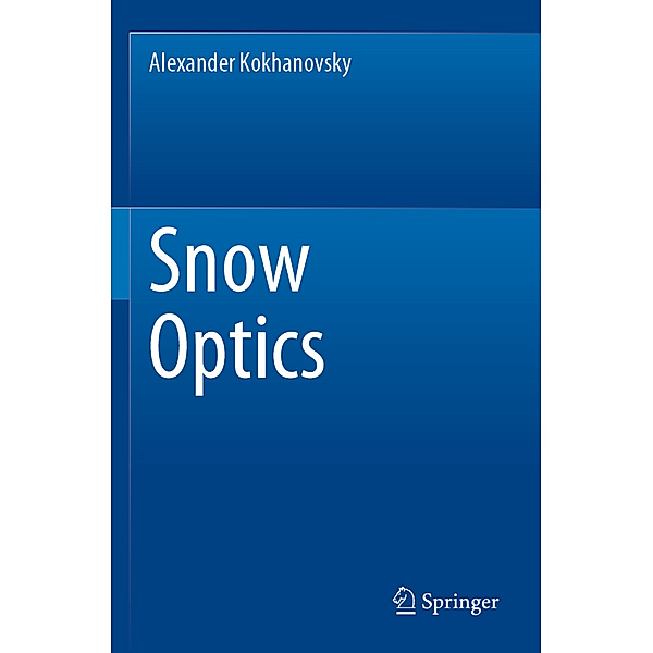 Snow Optics, Alexander Kokhanovsky
