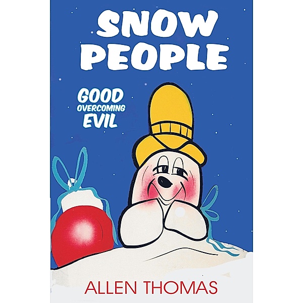 Snow People / Christian Faith Publishing, Inc., Allen Thomas