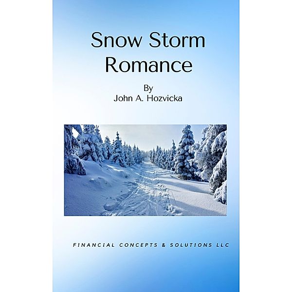 Snow Storm Romance / romance, John Hozvicka