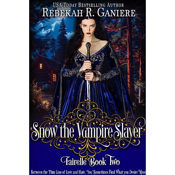 Snow the Vampire Slayer (Fairelle, #2) / Fairelle, Rebekah R. Ganiere