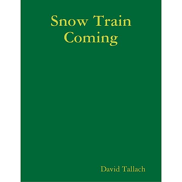 Snow Train Coming, David Tallach
