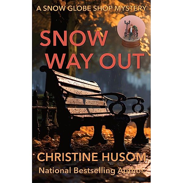 Snow Way Out (A Snow Globe Shop Mystery, #1) / A Snow Globe Shop Mystery, Christine Husom