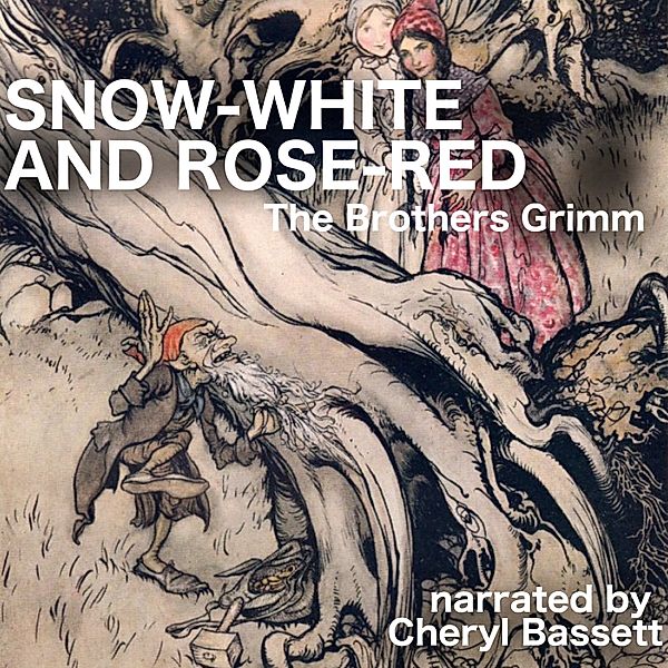 Snow-White and Rose-Red, Wilhelm Grimm, Jacob Grimm