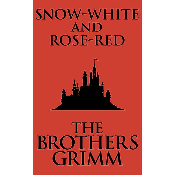 Snow-White and Rose-Red, The Brothers Grimm