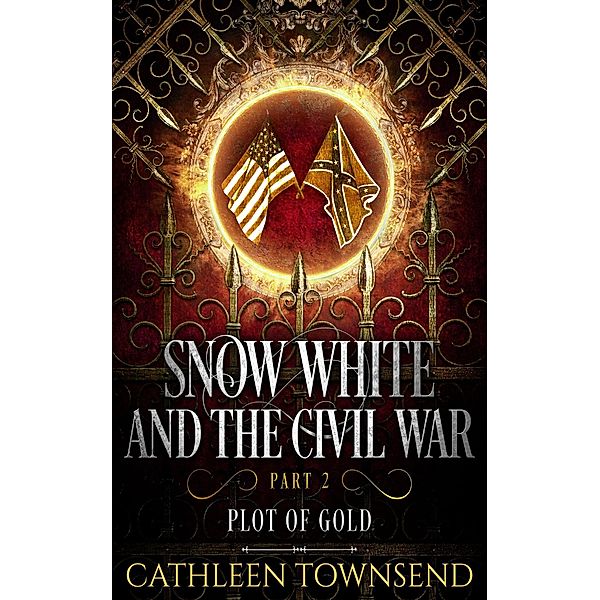 Snow White and the Civil War, Part 2: Plot of Gold, Cathleen Townsend