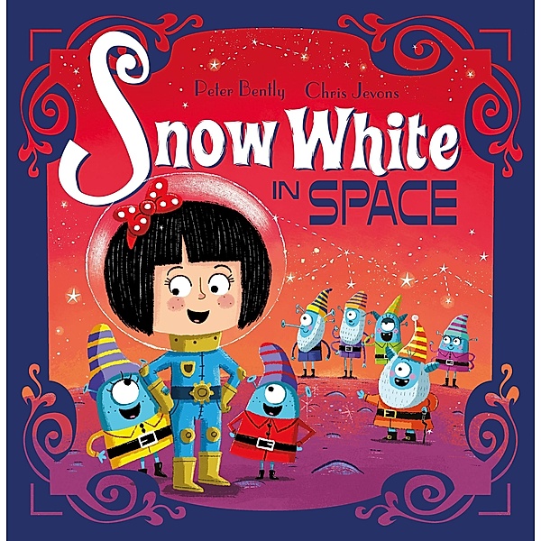 Snow White in Space / Futuristic Fairy Tales Bd.2, Peter Bently