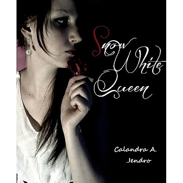 Snow White Queen, Calandra A. Jendro