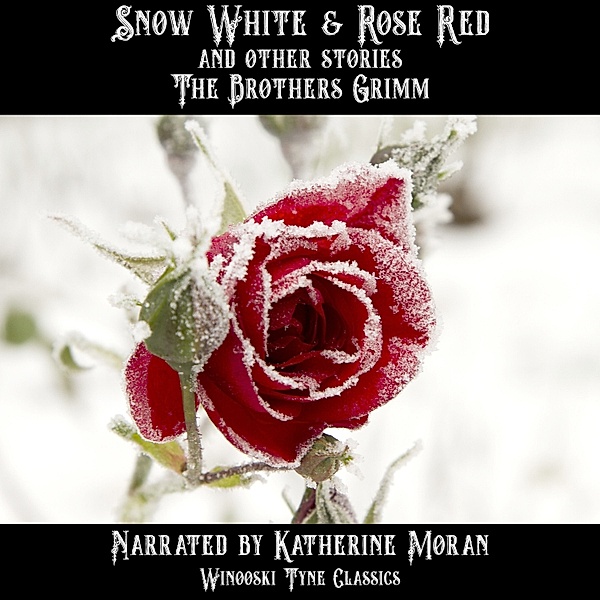 Snow White & Rose Red and Other Stories, The Brothers Grimm
