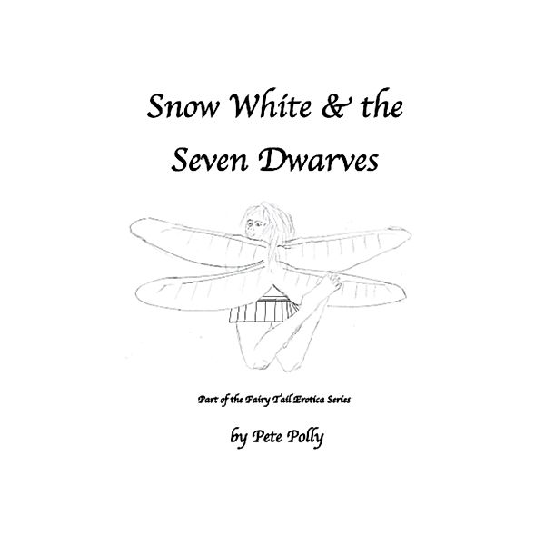 Snow White & the Seven Dwarves (Fairy Tail Erotica, #2) / Fairy Tail Erotica, Pete Polly