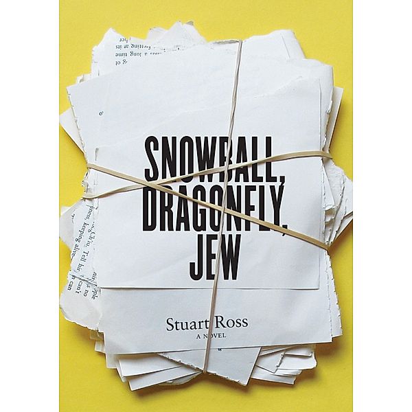 Snowball, Dragonfly, Jew, Stuart Ross