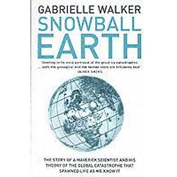 Snowball Earth, Gabrielle Walker