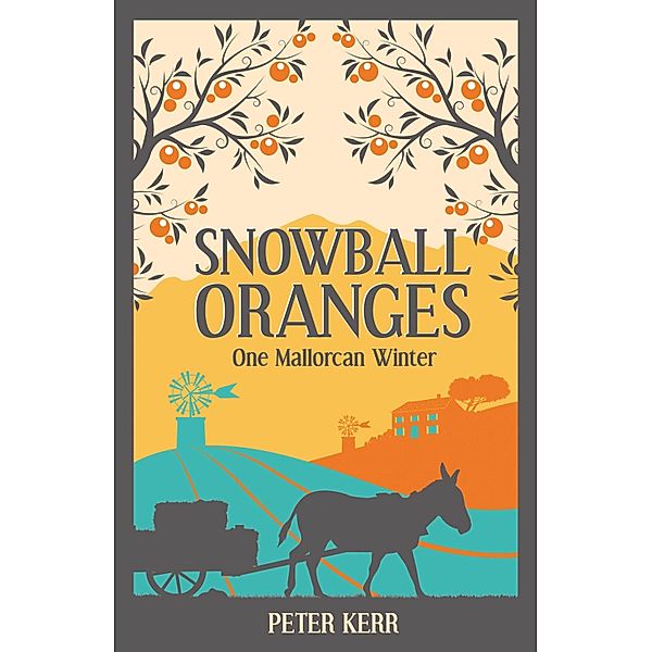 Snowball Oranges / Summersdale Publishers Ltd, Peter Kerr
