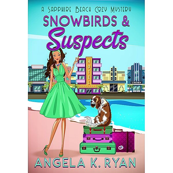 Snowbirds and Suspects (Sapphire Beach Cozy Mystery Series, #5) / Sapphire Beach Cozy Mystery Series, Angela K. Ryan