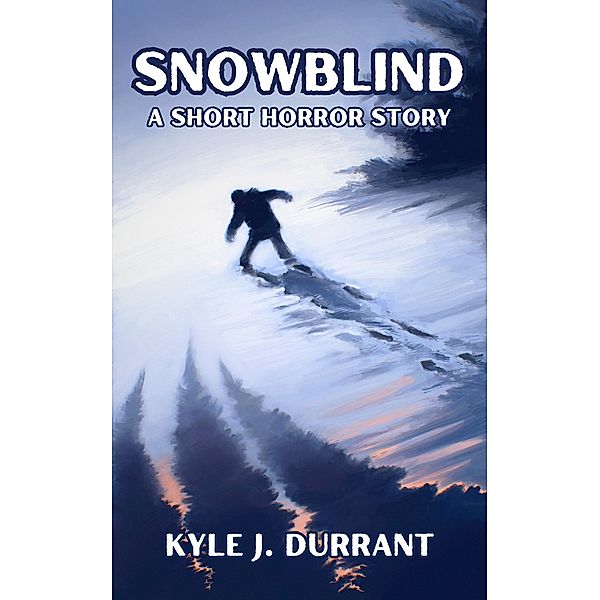 Snowblind, Kyle J. Durrant