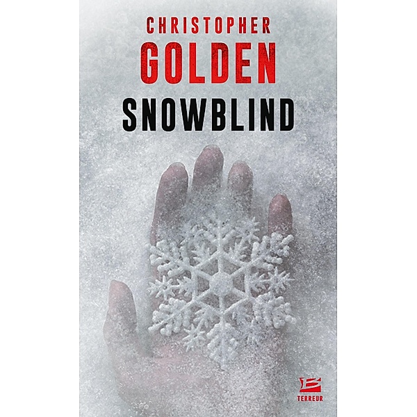 Snowblind / Bragelonne Terreur, Christopher Golden