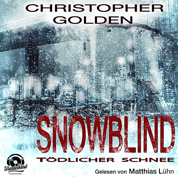 Snowblind - Tödlicher Schnee (Ungekürzt), Christopher Golden