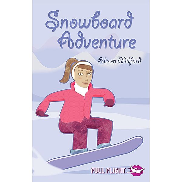 Snowboard Adventure / Badger Learning, Alison Milford