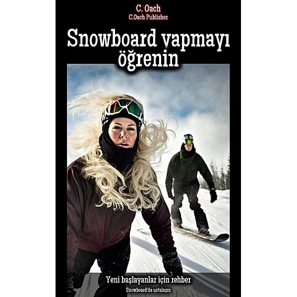 Snowboard yapmayi ögrenin, C. Oach