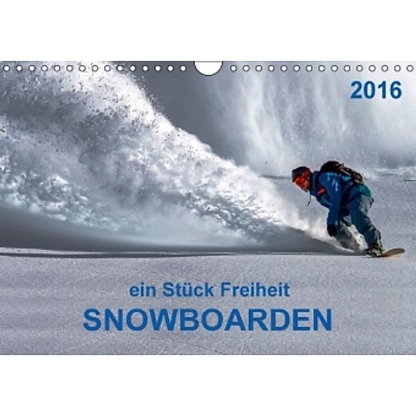 Snowboarden - ein Stück Freiheit (Wandkalender 2016 DIN A4 quer), Peter Roder