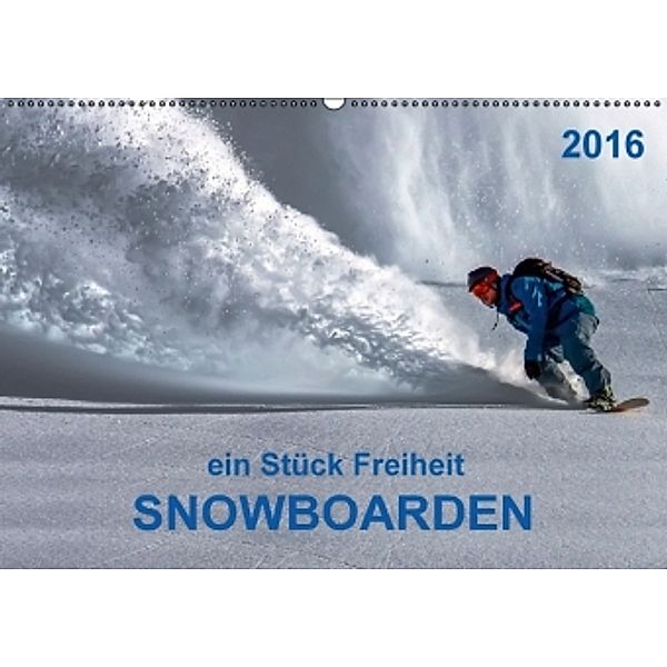 Snowboarden - ein Stück Freiheit (Wandkalender 2016 DIN A2 quer), Peter Roder