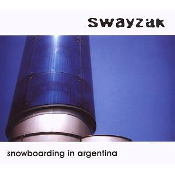 Snowboarding In Argentina, Swayzak