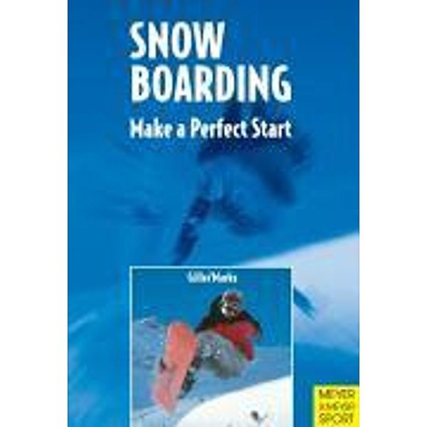 Snowboarding: Make a Perfect Start, Frank Gille, Rene Marks
