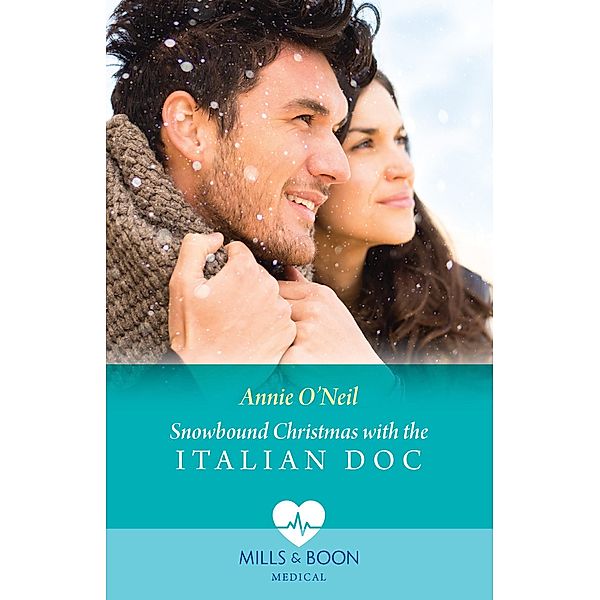 Snowbound Christmas With The Italian Doc (Mills & Boon Medical), Annie O'Neil