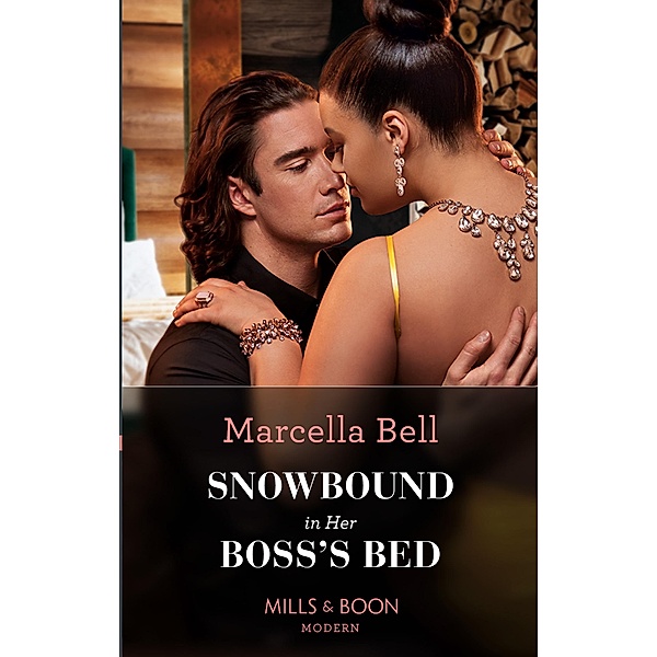 Snowbound In Her Boss's Bed (Mills & Boon Modern) / Mills & Boon Modern, Marcella Bell