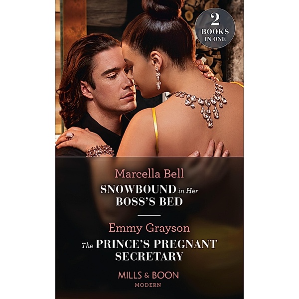 Snowbound In Her Boss's Bed / The Prince's Pregnant Secretary: Snowbound in Her Boss's Bed / The Prince's Pregnant Secretary (The Van Ambrose Royals) (Mills & Boon Modern), Marcella Bell, Emmy Grayson