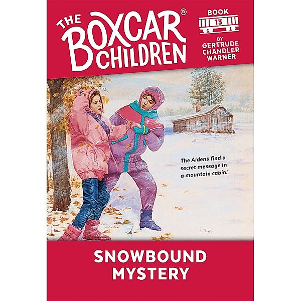 Snowbound Mystery / The Boxcar Children Mysteries Bd.13, Gertrude Chandler Warner